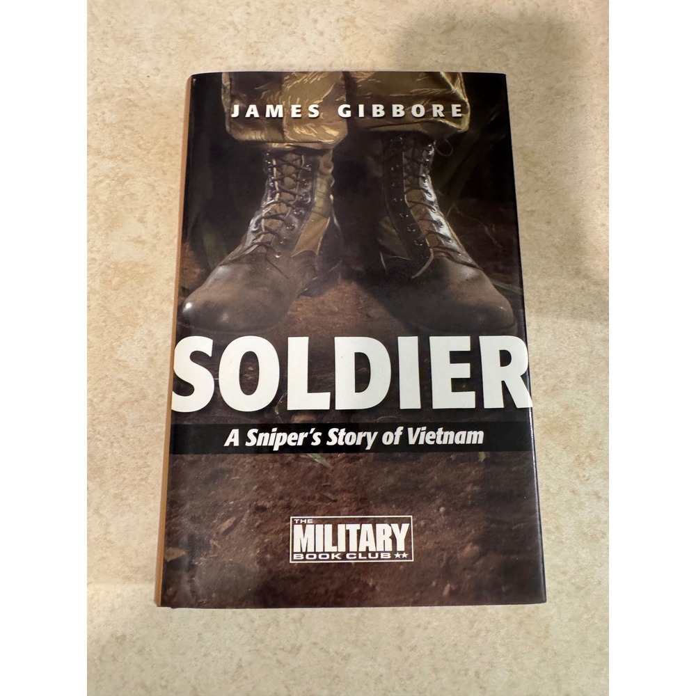 Soldier A Sniper's Story of Vietnam James Gibbore Hardcover Military Book Club